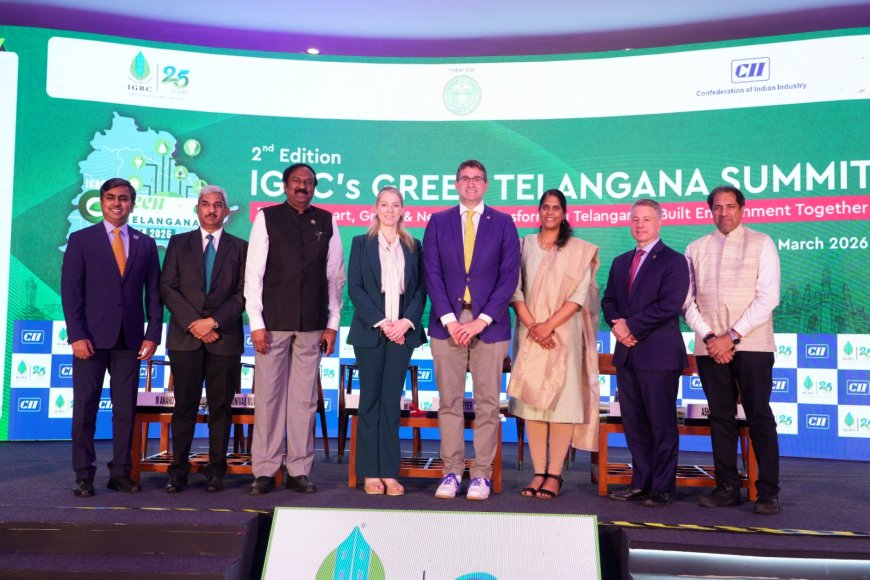 Telangana Reinforces Smart, Green & Net-Zero Vision at IGBC Green Telangana Summit 2026