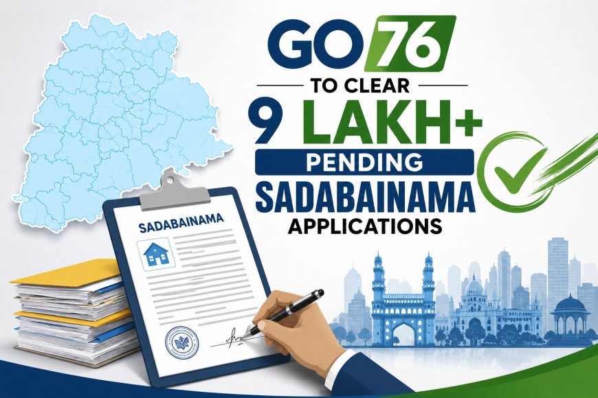 GO 76 to clear 9 lakh pending Sadabainama applications