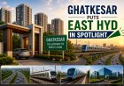 Ghatkesar puts East Hyd in spotlight